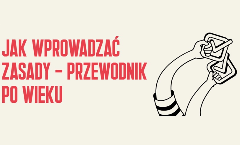Jak wprowadzać zasady – przewodnik po wieku